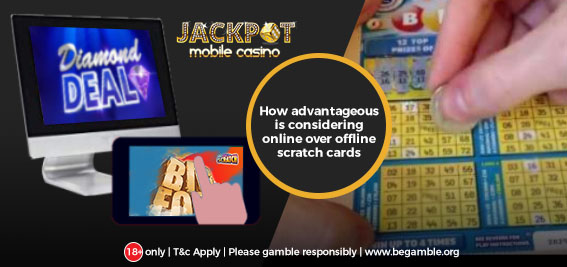 How advantageous is considering online over offline scratch cards?