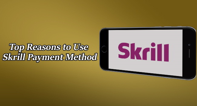 Top 3 Reasons To Use Skrill on Mobile Casinos