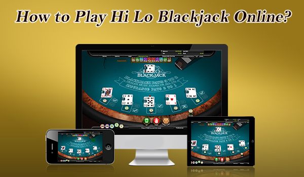 How to Play Hi-Lo Blackjack Online?