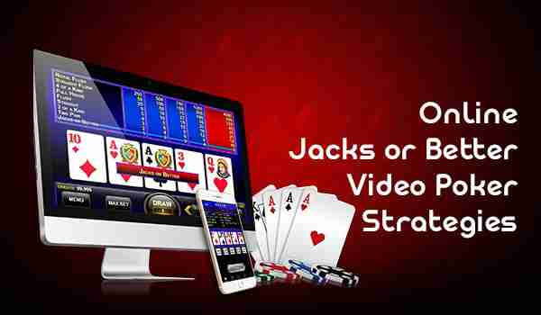 Online Jacks or Better Video Poker Strategies