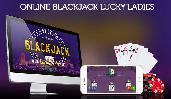  An Ultimate Guide to Online Blackjack Lucky Ladies