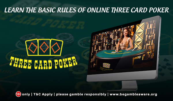  Learn the Basic Rules of Online Three Card Poker
