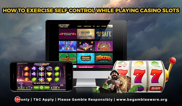 Self Control While Playing Casino Slots Online