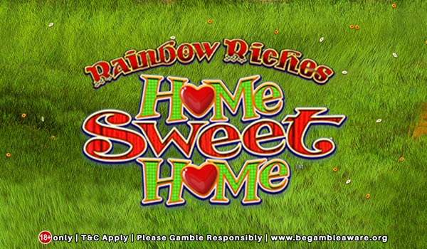 Play Rainbow Riches Home Sweet Home Slots