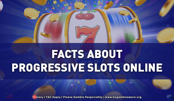 Progressive Slots Online Facts