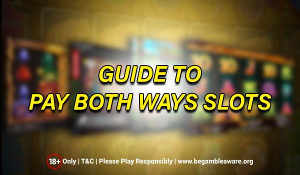 Guide To Pay Both Ways Slots