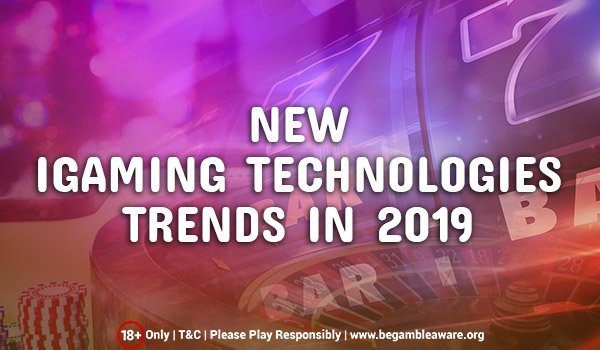 New iGaming Technologies Trends
