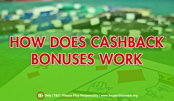Cashback Bonuses Work