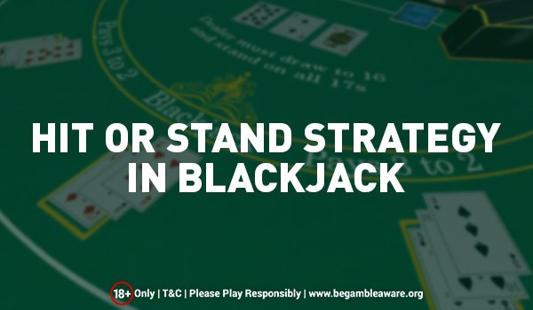 Hit or Stand Strategy in Blackjack