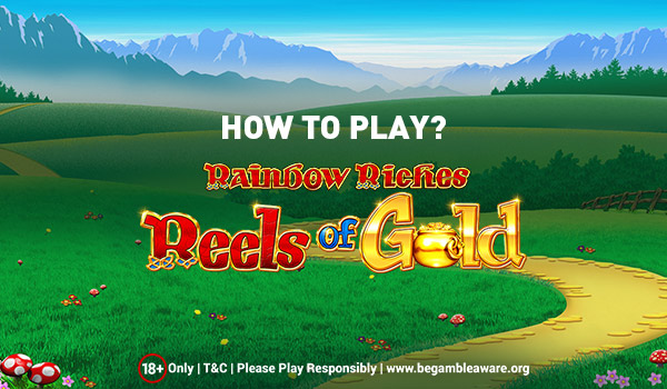 Play Rainbow Riches Reels of Gold Slots