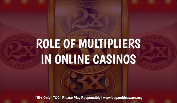 Role of multipliers in online casinos