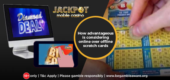 How advantageous is considering online over offline scratch cards?