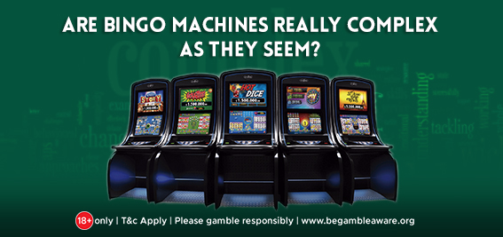 Are Bingo Machines Really Complex As they Seem?