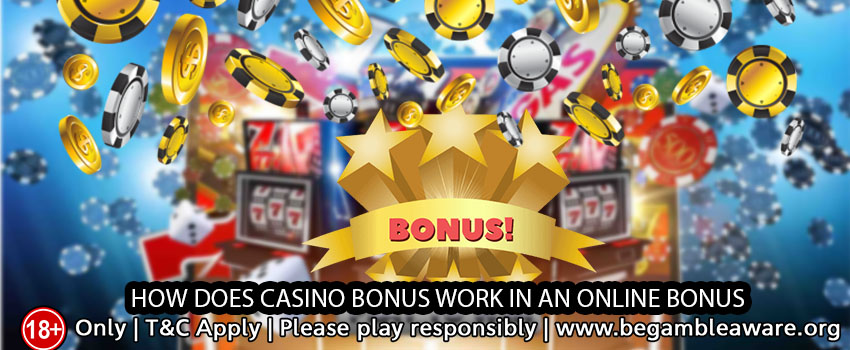 How Does a Casino Bonus Work in an Online Casino?
