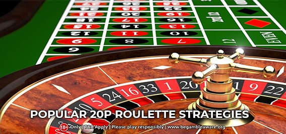 The Most Popular 20p Roulette Strategies That are Worth Noting!