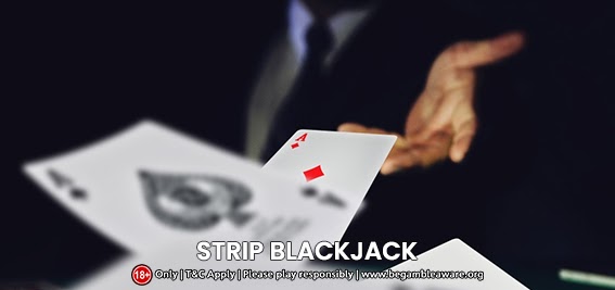 How and Where Do I Play Strip Blackjack?
