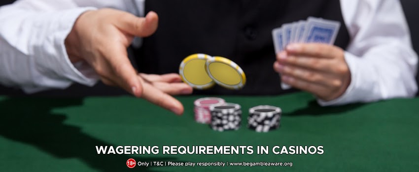 How important are wagering requirements with respect to casino gaming