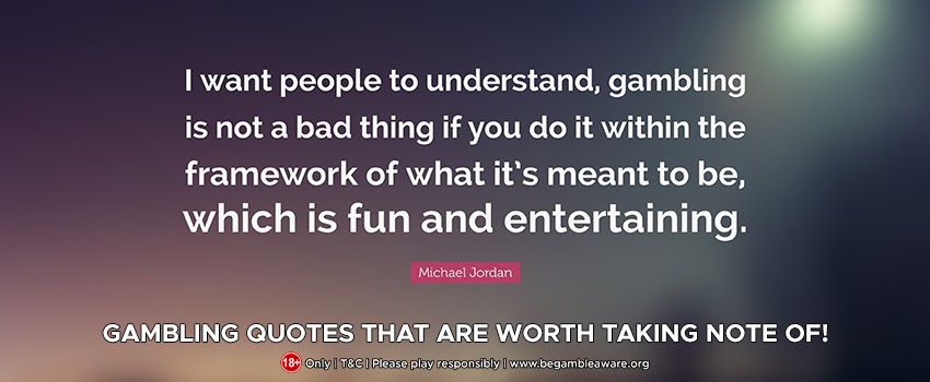 Gambling quotes that are worth taking note of!