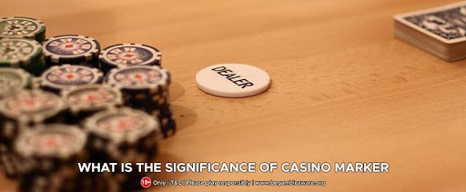 What Is The Significance of Casino Marker