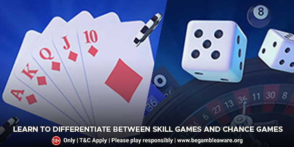 Learn To Differentiate between Skill Games and Chance Games