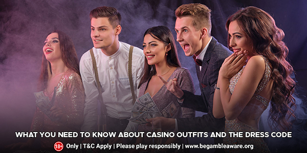 What You Need to Know About Casino Outfits and the Dress Code