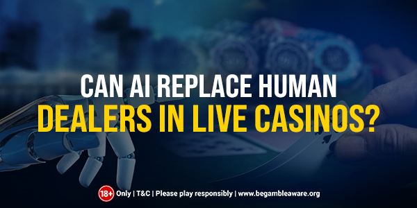 Can-AI-Replace-Human-Dealers-in-Live-Casinos